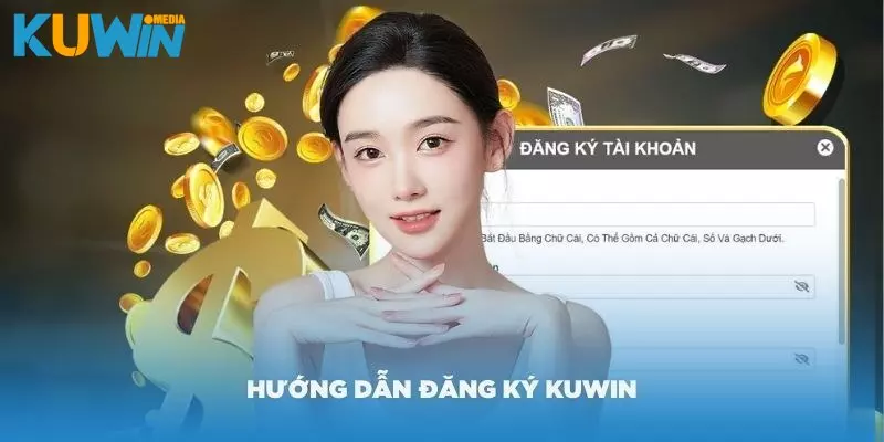 +2 bước lập account Kuwin siêu đơn giản